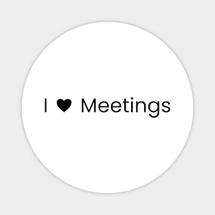 I 🖤meetings Magnet